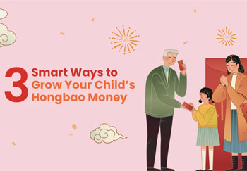 3 Smart Ways to Grow Your Child’s HongBao Money